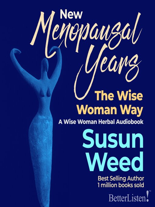Cover image for New Menopausal Years--The Wise Woman Way by Susun Weed